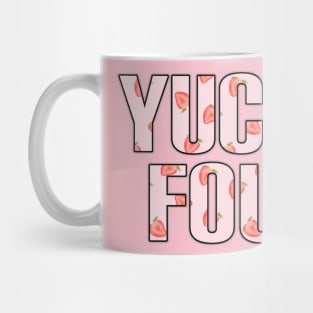 Yuck fou strawberries Mug